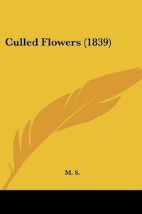 Cover image for Culled Flowers (1839)