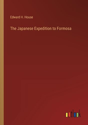 The Japanese Expedition to Formosa