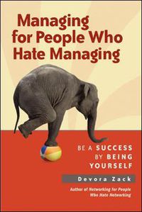 Cover image for Managing for People Who Hate Managing: Be a Success by Being Yourself