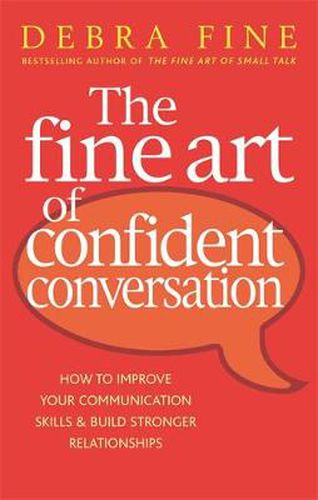 Cover image for The Fine Art Of Confident Conversation: How to improve your communication skills and build stronger relationships