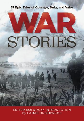 Cover image for War Stories: 37 Epic Tales of Courage, Duty, and Valor