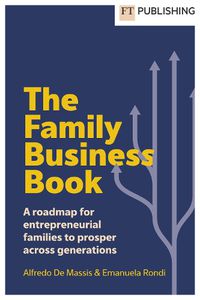 Cover image for The Family Business Book: A roadmap for entrepreneurial families to prosper across generations