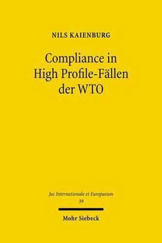 Cover image for Compliance in High Profile-Fallen der WTO: Legal Case Management am Beispiel des Airbus-Boeing-Falls