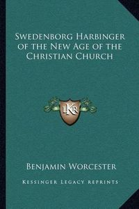 Cover image for Swedenborg Harbinger of the New Age of the Christian Church