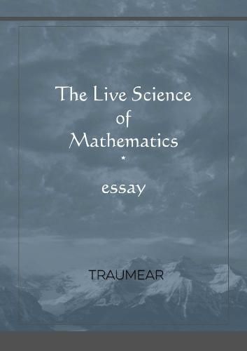 The Live Science of Mathematics