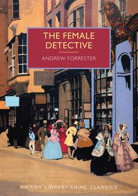 Cover image for The Female Detective: The Original Lady Detective, 1864