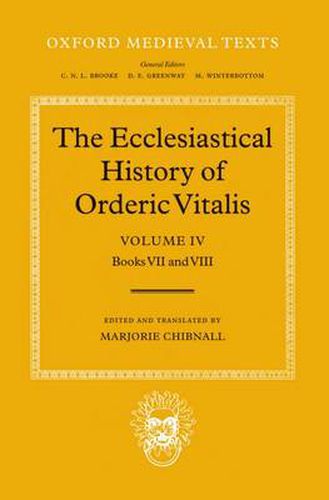 Cover image for The Ecclesiastical History of Orderic Vitalis: Volume IV: Books VII & VIII