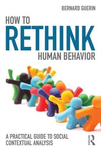 Cover image for How to Rethink Human Behavior: A Practical Guide to Social Contextual Analysis