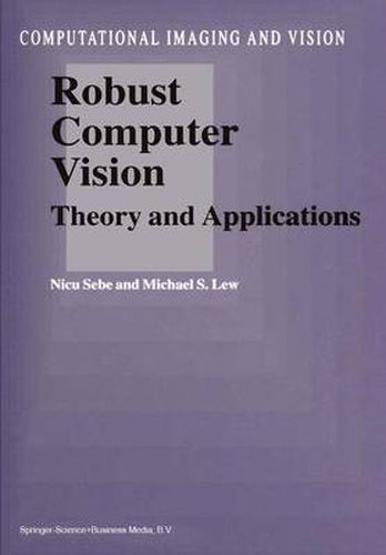 Cover image for Robust Computer Vision: Theory and Applications