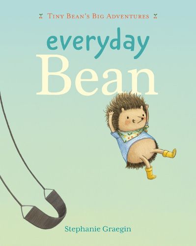 Cover image for Everyday Bean (Tiny Bean's Big Adventures, Book #1)