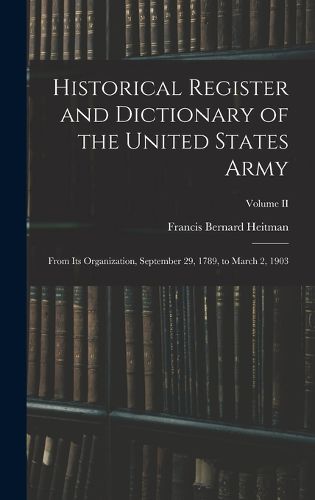 Cover image for Historical Register and Dictionary of the United States Army