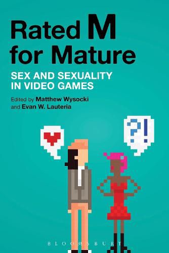 Cover image for Rated M for Mature: Sex and Sexuality in Video Games