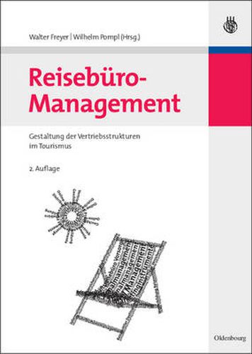 Reiseburo-Management: Gestaltung Der Vertriebsstrukturen Im Tourismus