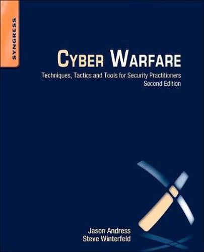 Cover image for Cyber Warfare: Techniques, Tactics and Tools for Security Practitioners