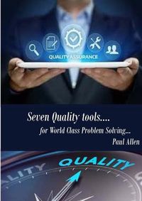 Cover image for 7 Quality Tools for World class Problem Solving