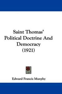 Cover image for Saint Thomas' Political Doctrine and Democracy (1921)