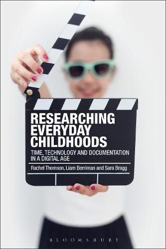 Cover image for Researching Everyday Childhoods: Time, Technology and Documentation in a Digital Age