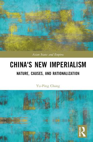 Cover image for China's New Imperialism: Nature, Causes, and Rationalization