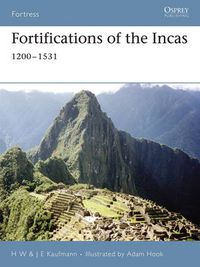 Cover image for Fortifications of the Incas: 1200-1531