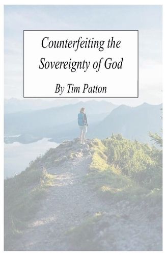 Cover image for Counterfeiting The Sovereignty of God