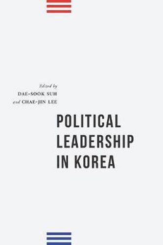 Cover image for Political Leadership in Korea