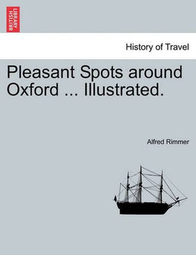 Pleasant Spots Around Oxford ... Illustrated.