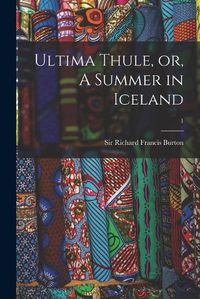 Cover image for Ultima Thule, or, A Summer in Iceland; 1