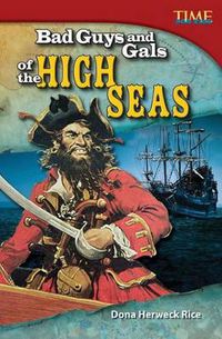 Cover image for Bad Guys and Gals of the High Seas