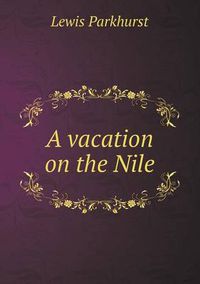 Cover image for A vacation on the Nile