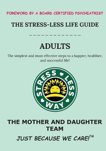 Cover image for The Stress-Less Life Guide Adults: The simplest and most effective steps to a happier, healthier, and successful life!