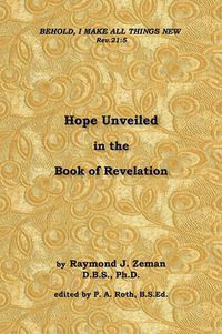 Cover image for Hope Unveiled in the Book of Revelation