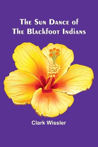 Cover image for The Sun Dance of the Blackfoot Indians