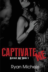 Cover image for Captivate Me (Ravage MC#5)