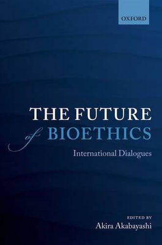 Cover image for The Future of Bioethics: International Dialogues