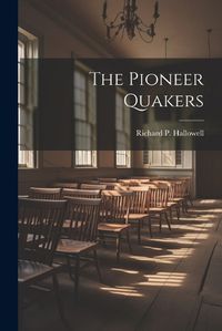 Cover image for The Pioneer Quakers