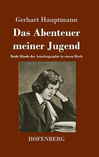 Cover image for Das Abenteuer meiner Jugend: Beide Bande der Autobiographie in einem Buch