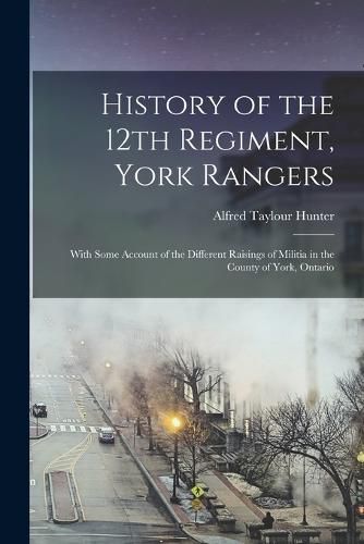 Cover image for History of the 12th Regiment, York Rangers