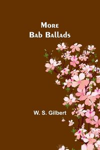 Cover image for More Bab Ballads