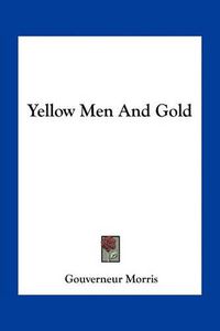 Cover image for Yellow Men and Gold