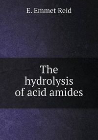 Cover image for The hydrolysis of acid amides