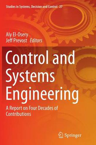 Cover image for Control and Systems Engineering: A Report on Four Decades of Contributions