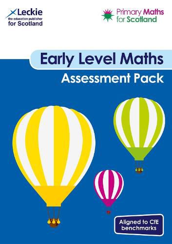 Primary Maths for Scotland Early Level Assessment Pack: For Curriculum for Excellence Primary Maths