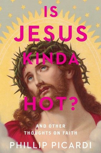 Cover image for Is Jesus Kinda Hot?