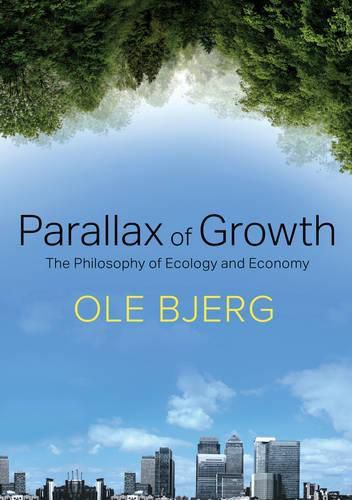 Cover image for Parallax of Growth: The Philosophy of Ecology and Economy