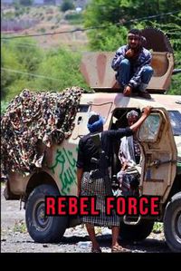 Cover image for Yemen Rebel force