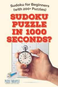 Cover image for Sudoku Puzzle in 1000 Seconds? Sudoku for Beginners (with 200+ Puzzles)