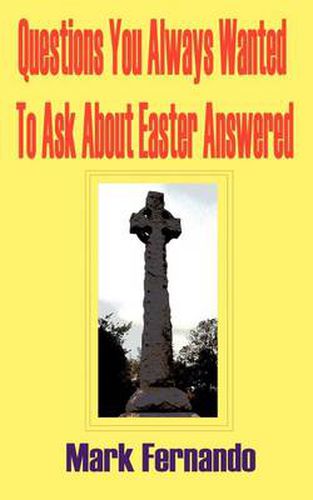 Questions You Always Wanted To Ask About Easter Answered