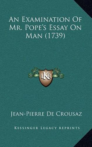 An Examination of Mr. Pope's Essay on Man (1739)