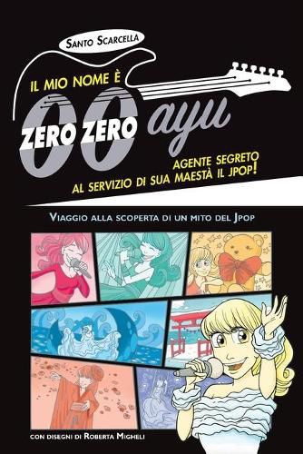 Il mio nome e zero zero ayu, agente segreto al servizio di sua Maesta il Jpop!