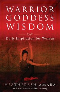 Cover image for Warrior Goddess Wisdom: Daily Inspiration for Women